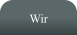 Wir